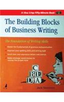 The Building Blocks Of Business Writing (The Foundation Of Writing Skills)