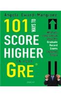 101 Ways to Score Higher on Your GRE