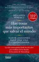 Hay cosas mas importantes que salvar el mundo: Nueve lecciones para una vida extraordinaria