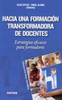 Hacia una formacion transformadora de docentes: Estrategias eficaces para formadores (Educacion Hoy Estudios) (Spanish Edition)