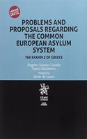Problems and Proposals Regarding the Common European Asylum System The Example of Greece