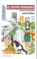 El rostro verdadero: Novela en cuatro cantos