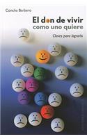El Don de Vivir Como Uno Quiere