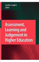 Assessment, Learning and Judgement in Higher Education