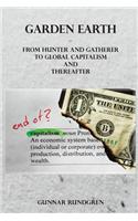 Garden Earth - From Hunter and Gatherer to Global Capitalism and Thereafter