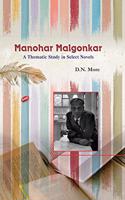 Manohar Malgaonkar: A Thematic Study in Select Novels