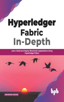 Hyperledger Fabric In-Depth