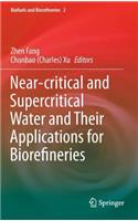 Near-Critical and Supercritical Water and Their Applications for Biorefineries