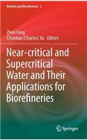 Near-Critical and Supercritical Water and Their Applications for Biorefineries