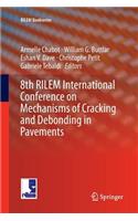 8th Rilem International Conference on Mechanisms of Cracking and Debonding in Pavements