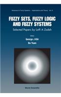 Fuzzy Sets, Fuzzy Logic, and Fuzzy Systems: Selected Papers by Lotfi a Zadeh