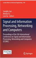 Signal and Information Processing, Networking and Computers