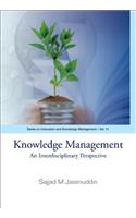 Knowledge Management: An Interdisciplinary Perspective