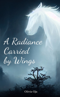 A Radiance Carried by Wings