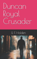 Duncan Royal Crusader