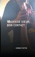 Mauvaise soeur, bon contact