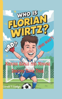 WHO IS FLORIAN WIRTZ?(Who was?)