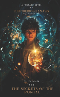 Elis Man And The Secrets Of The Portal