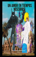 Un Amor En Tiempos Oscuros