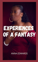 Experiences of a fantasy: Sex adventures and fantasies, sex story compilations, intimate and erotic memories, sex stories for adults, dating and pleasures