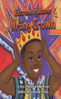 Extreme Hakeem: The Wrong Crown