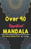 over 90 Magnificent mandala coloring book for all level