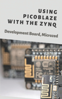 Using Picoblaze With The Zynq: Development Board, Microzed: The Microzed History