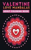 valentine love mandalas adult coloring book: 40+love themed mandala design for stress relief