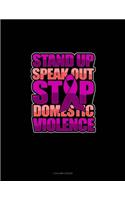 Stand Up Speak Out Stop Domestic Violence: 3 Column Ledger