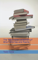 The Todd Hicks Collection of Short Stories and Poems