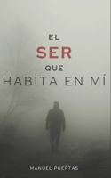 El Ser Que Habita En MÍ: (Thriller Psicológico y Sobrenatural)
