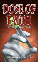 Dose of Faith: for these difficult times