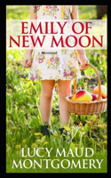 Emily of New Moon By Lucy Maud Montgomery (Annotated Edition)