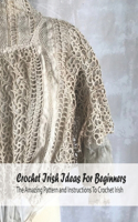 Crochet Irish Ideas For Beginners