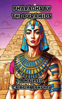 Pharaohs by the Pyramids: A Majestic Coloring Journey