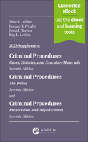 Criminal Procedures: Cases, Statutes, and Executive Materials, Criminal Procedures: The Police, Criminal Procedures: Prosecution and Adjudication, Seventh Edition