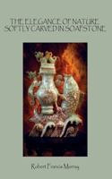 The Elegance of Nature Softly Carved in Soapstone