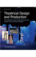 Theatrical Design and Production: An Introduction to Scene Design and Construction, Lighting, Sound, Costume, and Makeup