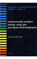 Environmental Problem Solving Using Gas and Liquid Chromatography: (Journal of Chromatography Library)