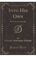 Into His Own: The Story of an Airedale (Classic Reprint)