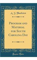 Program and Material for South Carolina Day (Classic Reprint)