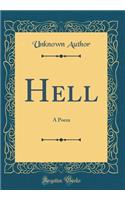 Hell: A Poem (Classic Reprint)