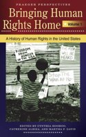 Bringing Human Rights Home: Volume 1: A History of Human Rights in the United States (Praeger Perspectives)