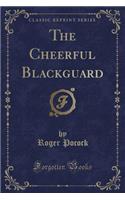 The Cheerful Blackguard (Classic Reprint)