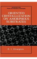 Oriented Crystallization on Amorphous Substrates