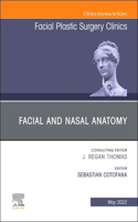 Facial and Nasal Anatomy, an Issue of Facial Plastic Surgery Clinics of North America