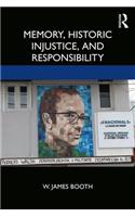 Memory, Historic Injustice, and Responsibility