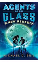 Agents of the Glass: A New Recruit