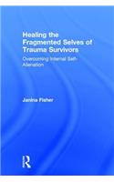 Healing the Fragmented Selves of Trauma Survivors