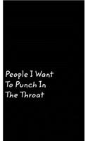 People I Want To Punch In The Throat